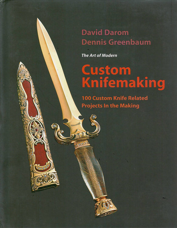 The Art of Modern Custom Knifemaking - First Edition