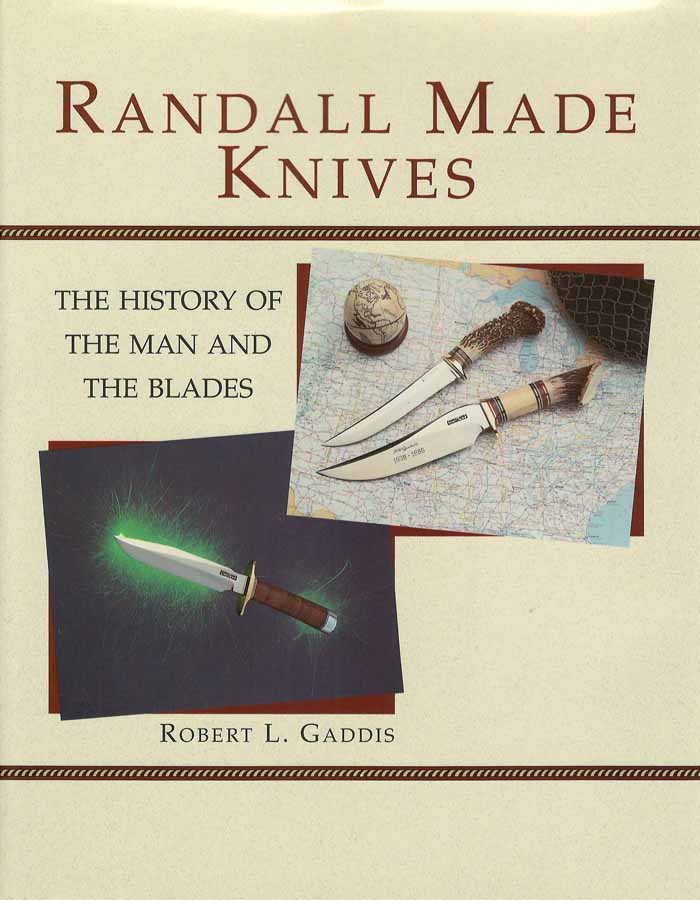 Randall Made Knives - The History of the Man and the Blades - Autographed