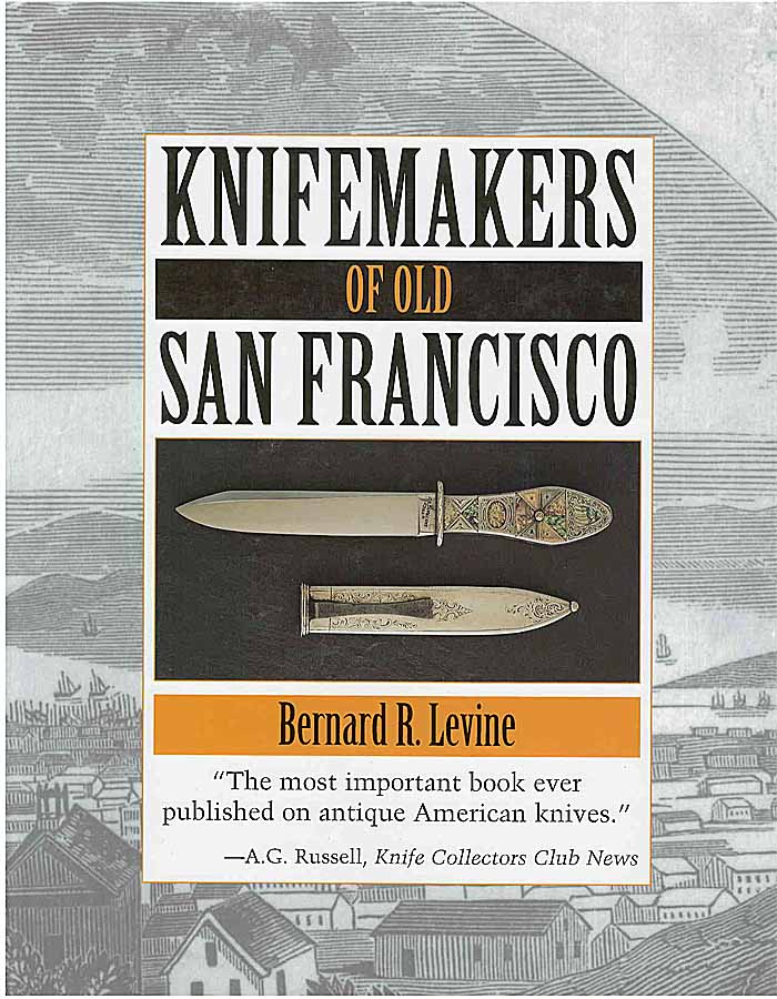 Knifemakers of Old San Francisco Second Edition