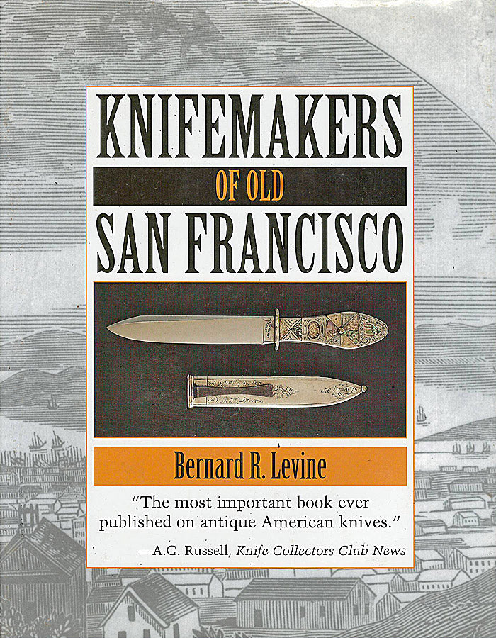 Knifemakers of Old San Francisco Second Edition